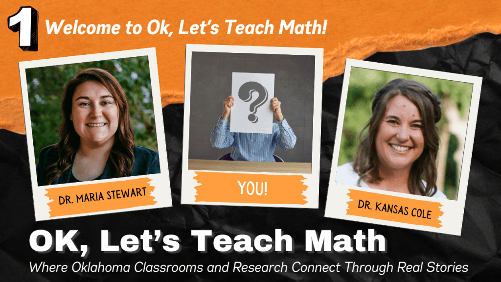 Episode 1: Welcome to Ok, Let’s Teach Math!